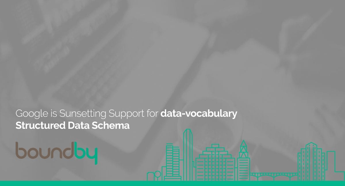 Google is Sunsetting Support for data-vocabulary Structured Data Schema
